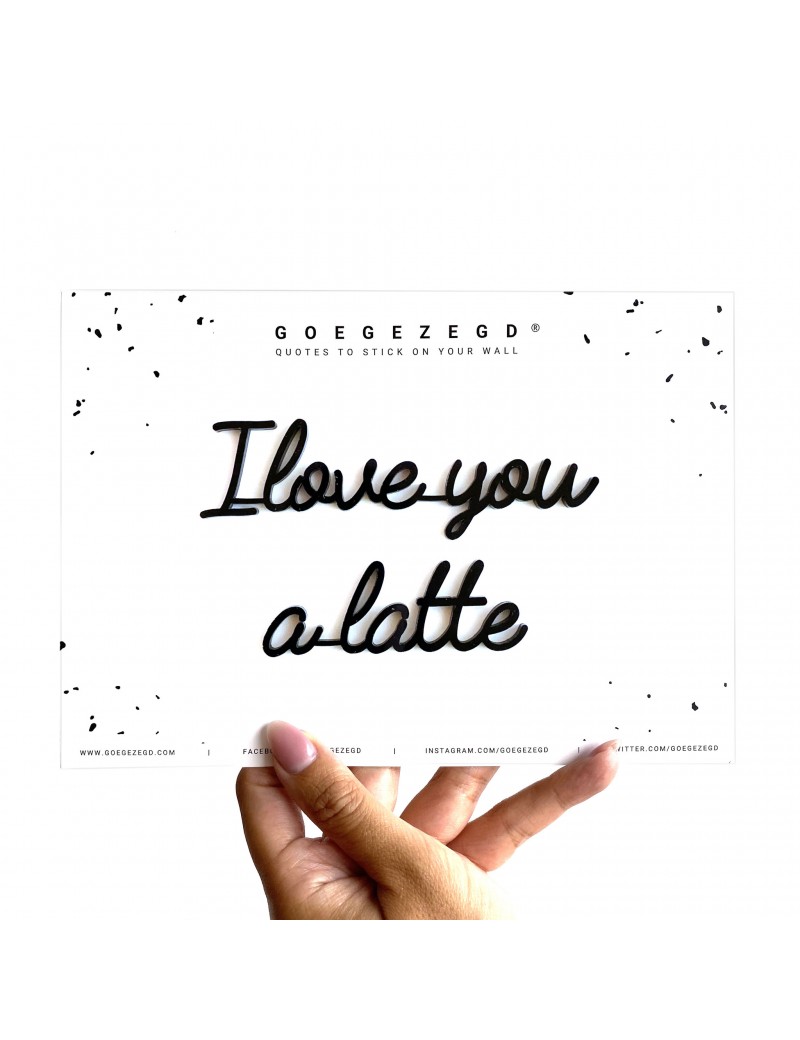 I love you a latte - Goegezegd quote