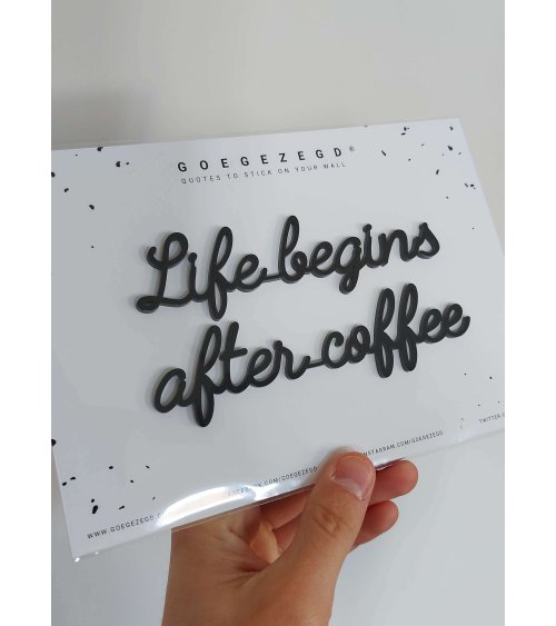 Life begins after coffee - Goegezegd quote