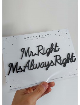 Mr Right Ms Always Right - Goegezegd quote