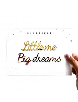 Little me big dreams - Goegezegd quote