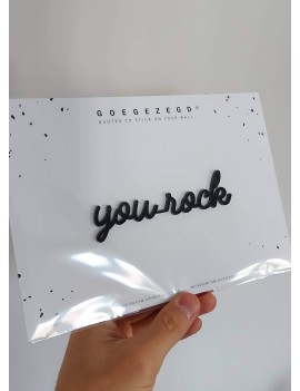 You Rock - Goegezegd quote