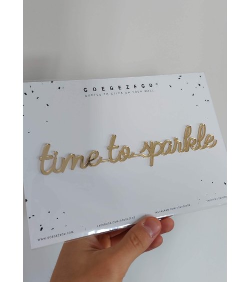 Time to sparkle - Goegezegd quote