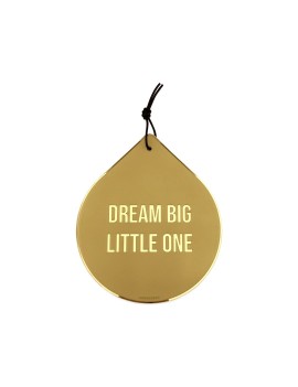 Dream big little one drop wall - Goegezegd quote