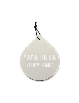 You're the gin to my tonic drop wall - Goegezegd quote
