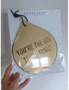 You're the gin to my tonic drop wall - Goegezegd quote