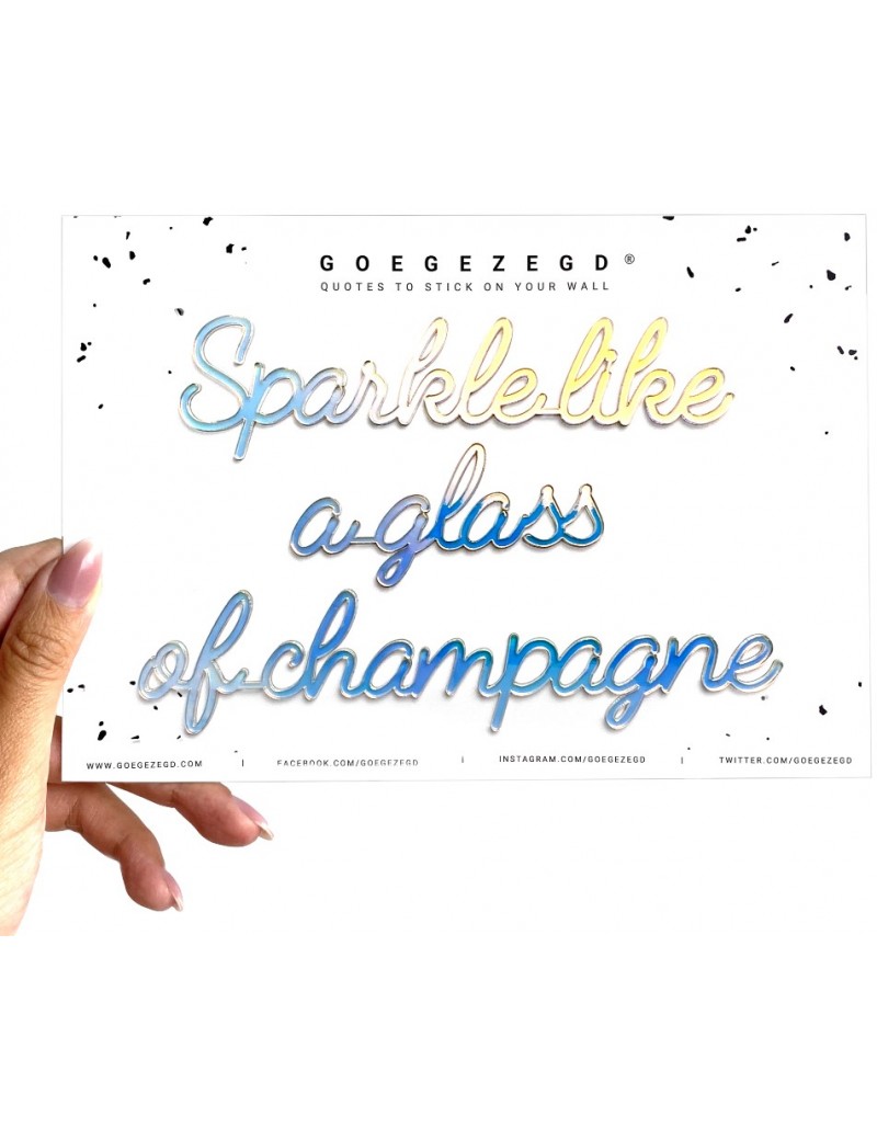 Sparkle like a glass of champagne - Goegezegd quote