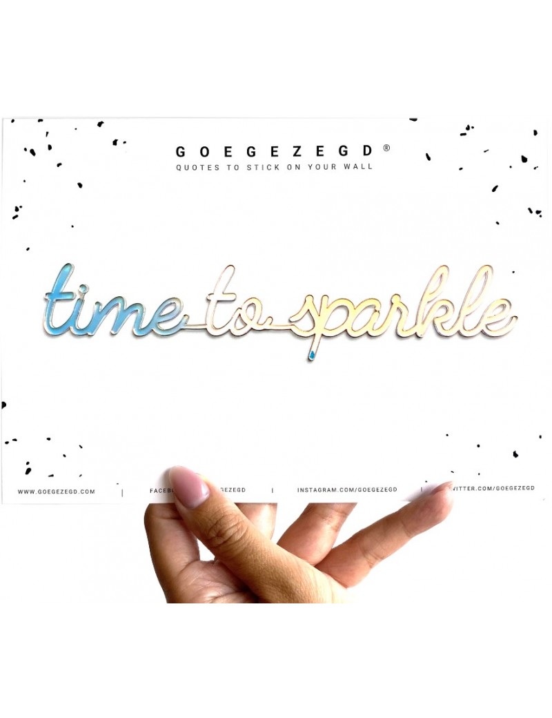 Time to sparkle - Goegezegd quote